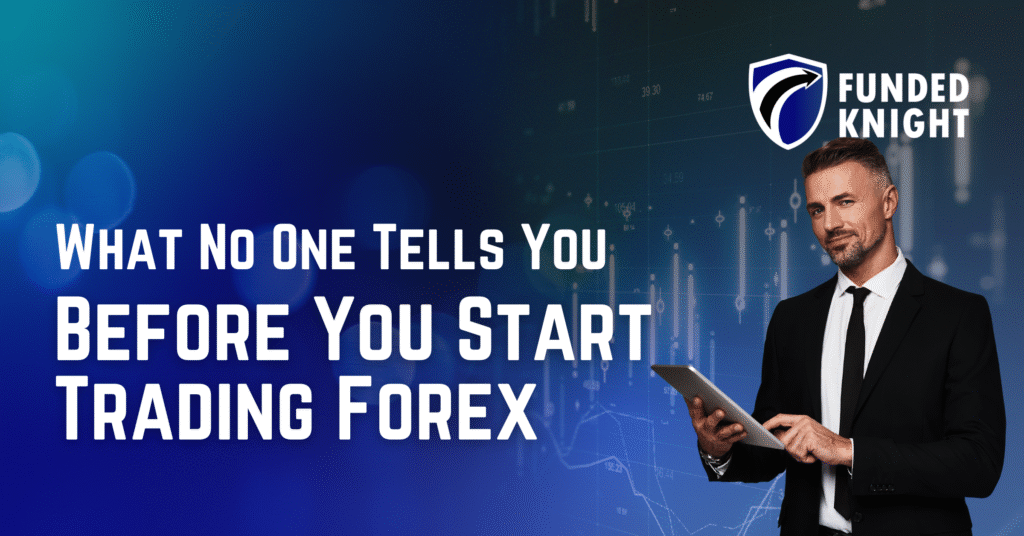 What No One Tells You Before You Start Trading Forex
